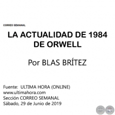 LA ACTUALIDAD DE 1984 DE ORWELL - Por BLAS BRTEZ - Sbado, 29 de Junio de 2019